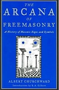 The Arcana Of Freemasonry (Paperback)