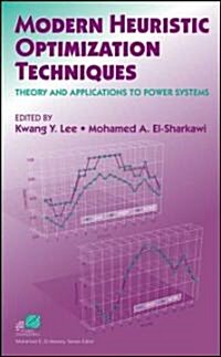 Modern Heuristic Optimization Techniques: Theory and Applications to Power Systems (Hardcover)