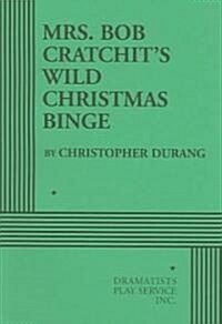 Mrs. Bob Cratchits Wild Christmas Binge (Paperback)