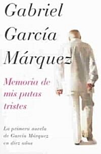 Memoria de MIS Putas Tristes / Memories of My Melancholy Whores (Paperback)