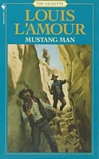 Mustang Man: The Sacketts: A Novel (Mass Market Paperback)