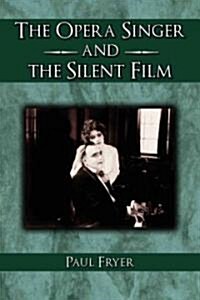 The Opera Singer and The Silent Film (Paperback)