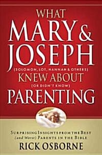 What Mary and Joseph Knew about Parenting (Paperback)