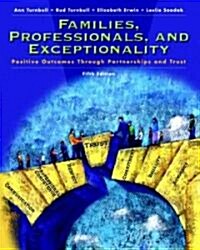 Families, Professionals and Exceptionality : Positive Outcomes Through Partnership and Trust (Paperback, 5 Rev ed)