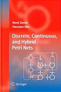 Discrete, Continuous, And Hybrid Petri Nets (Hardcover)