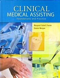 Clinical Medical Assisting: Foundations and Practice [With CDROM] (Hardcover)