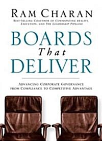 Boards That Deliver: Advancing Corporate Governance from Compliance to Competitive Advantage (Hardcover)