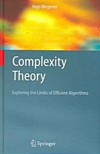 Complexity Theory: Exploring the Limits of Efficient Algorithms (Hardcover, 2005)