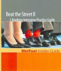 Beat the street II : I-banking interview practice guide