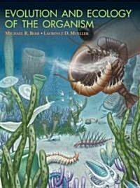 Evolution And Ecology Of The Organism (Hardcover)