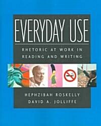Everyday Use : Rhetoric at Work in Reading and Writing Nasta (Paperback)