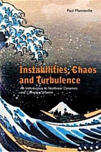 Instabilities, Chaos and Turbulence: An Introduction to Nonlinear Dynamics and Complex Systems (Paperback)