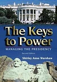 The Keys to Power: Managing the Presidency (Paperback, 2)