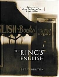 The Kings English: Adventures of an Independent Bookseller (Hardcover)