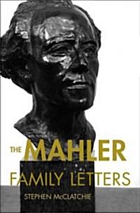The Mahler Family Letters (Hardcover)