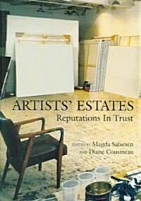 Artists Estates: Reputations in Trust (Hardcover)