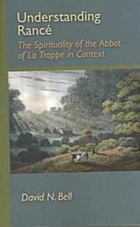 Understanding Rance: The Spirituality of the Abbot of La Trappe in Context (Paperback)