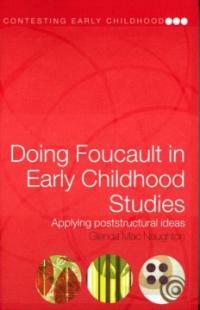 Doing Foucault in early childhood studies : applying poststructural ideas