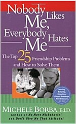Nobody Likes Me, Everybody Hates Me: The Top 25 Friendship Problems and How to Solve Them (Paperback)