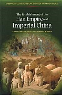 The Establishment of the Han Empire and Imperial China (Hardcover)