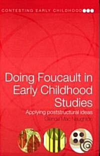 Doing Foucault in Early Childhood Studies : Applying Post-Structural Ideas (Paperback)