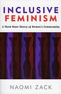 Inclusive Feminism: A Third Wave Theory of Womens Commonality (Paperback)