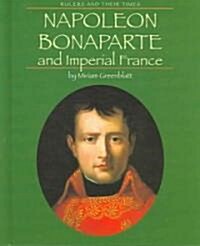 Napoleon Bonaparte and Imperial France (Library Binding)