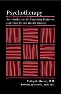 Psychotherapy: An Introduction for Psychiatry Residents and Other Mental Health Trainees (Hardcover)