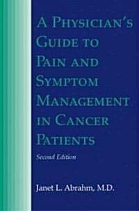 A Physicians Guide to Pain and Symptom Management in Cancer Patients (Hardcover, 2)
