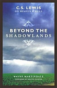 Beyond the Shadowlands: C.S. Lewis on Heaven & Hell (Paperback)