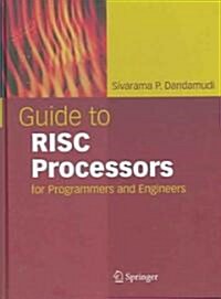 Guide to RISC Processors: For Programmers and Engineers (Hardcover, 2005)