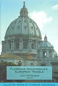 Florence Nightingales European Travels: Collected Works of Florence Nightingale, Volume 7 (Hardcover)