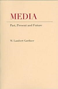 Media: Past, Present and Future (Paperback)