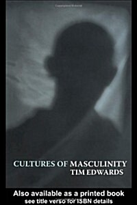 Cultures of Masculinity (Paperback)