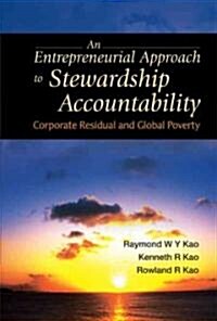 Entrepreneurial Approach to Stewardship Accountability, An: Corporate Residual and Global Poverty (Hardcover)