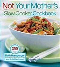 Not Your Mothers Slow Cooker Cookbook (Paperback)