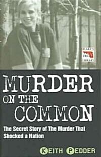 Murder on the Common : The Secret Story of the Murder That Shocked a Nation (Paperback)