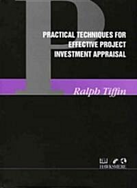 Practical Techniques for Effective Project Investment Appraisal (Spiral)
