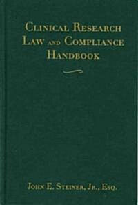 Clinical Research Law and Compliance Handbook (Hardcover)