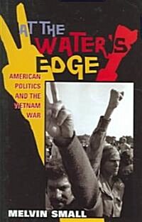 At the Waters Edge: American Politics and the Vietnam War (Hardcover)