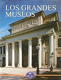 Los Grandes Museos/ The Great Museums (Hardcover)