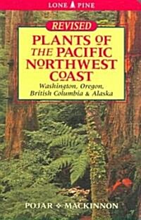 Plants of the Pacific Northwest Coast: Washington, Oregon, British Columbia and Alaska (Paperback, Revised)