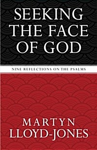 Seeking the Face of God: Nine Reflections on the Psalms (Paperback)