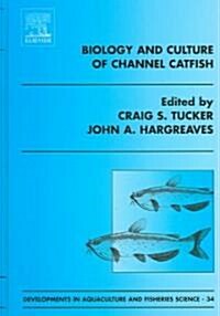 Biology and Culture of Channel Catfish (Hardcover, 2nd, New)