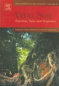 Vital Soil : Function, Value and Properties (Hardcover)