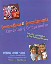 Connections and Commitments: Reflecting Latino Values in Early Childhood Programs (Paperback)