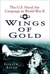 Wings of Gold: The U.S. Naval Air Campaign in World War II (Paperback, Revised)