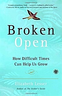 Broken Open: How Difficult Times Can Help Us Grow (Paperback)
