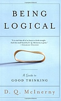 Being Logical: A Guide to Good Thinking (Paperback)