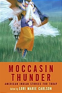 Moccasin Thunder: American Indian Stories for Today (Hardcover)